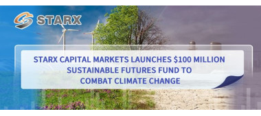 STARX Capital Markets Launches $100 Million Sustainable Futures Fund to Combat Climate Change